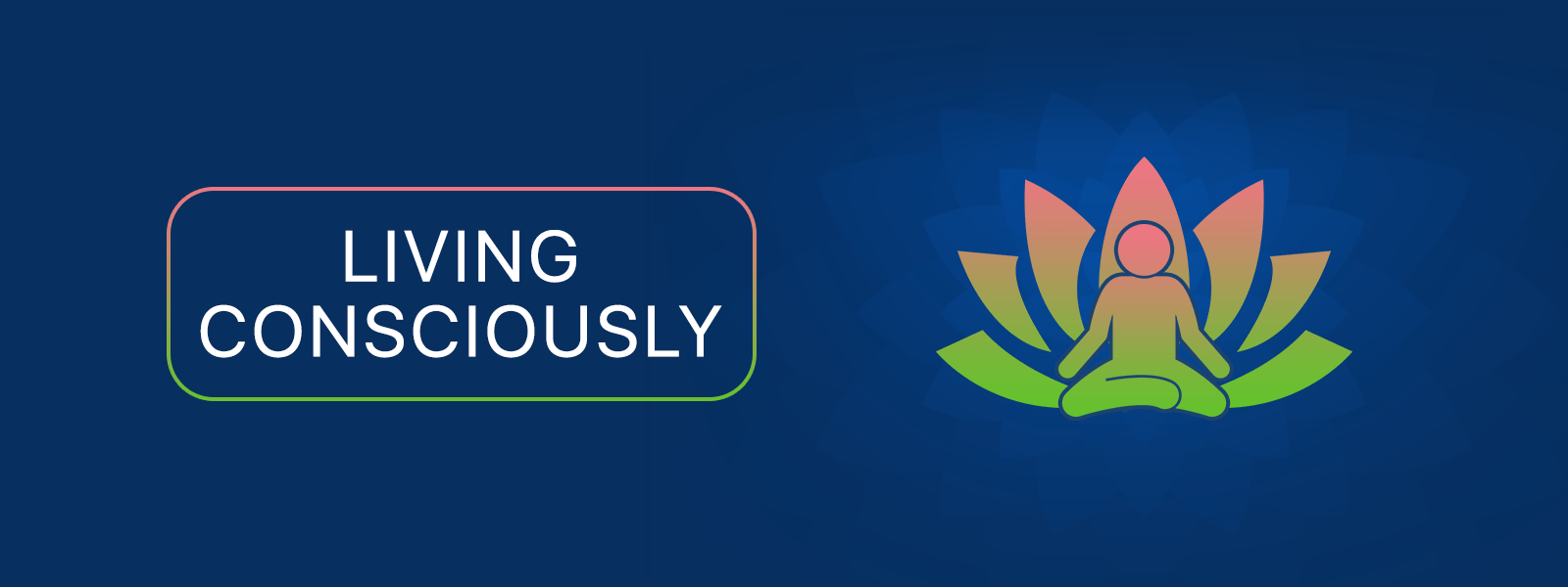 Living With Purpose - The Art Of Mindful Living